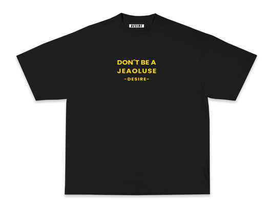 DON´T BE A JEAOLUSE